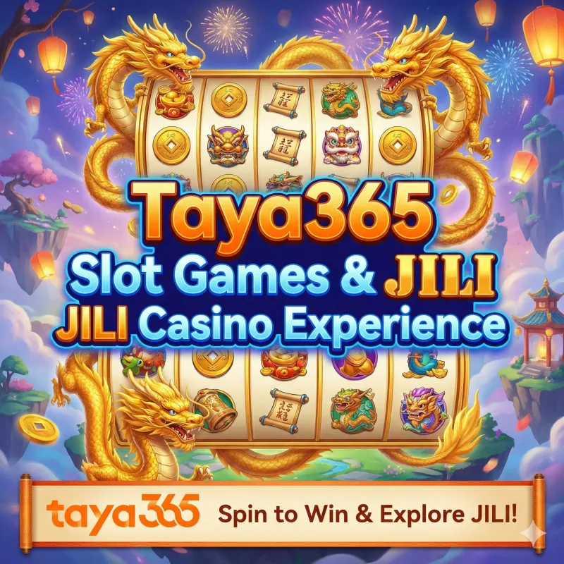 Taya365 Slot Games & JILI Casino Experience